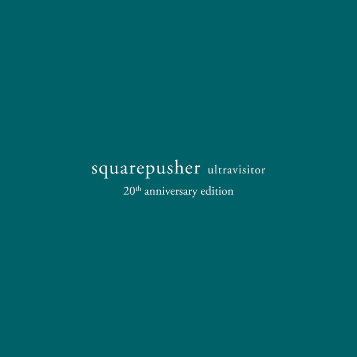 [NEW] Squarepusher - Ultravisitor (20th Anniversary Edition) (2024)