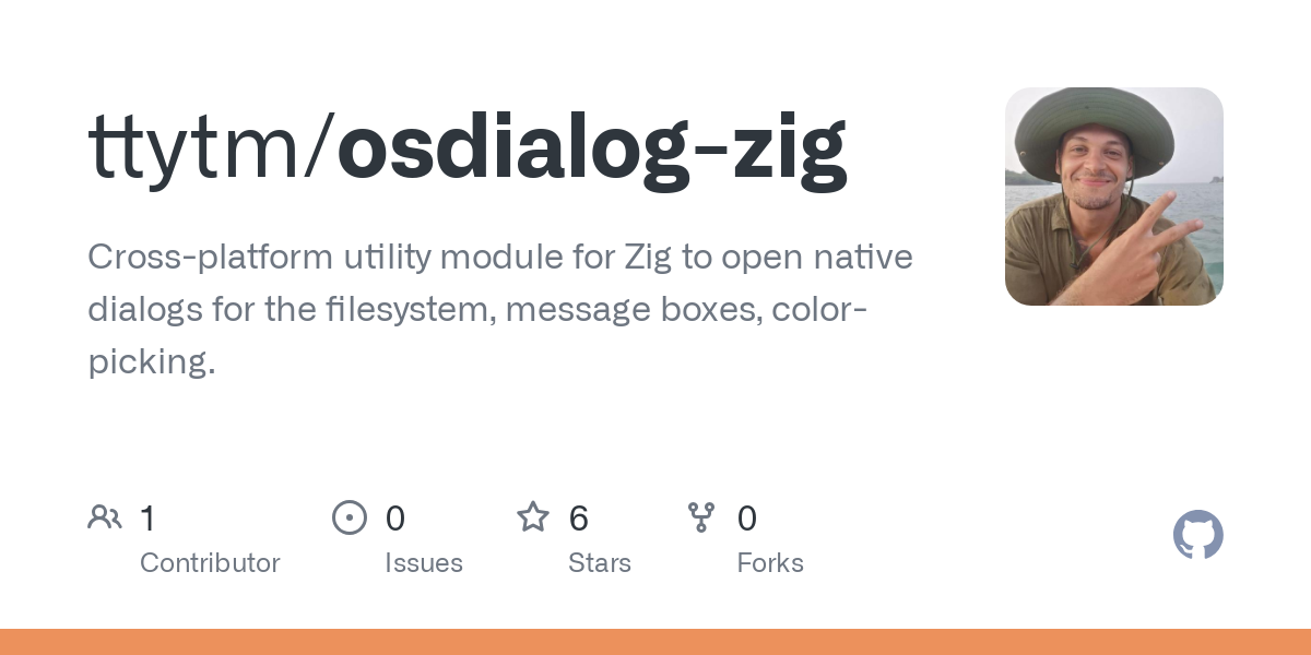 GitHub - ttytm/osdialog-zig: Cross-platform utility module for Zig to open native dialogs for the filesystem, message boxes, color-picking.