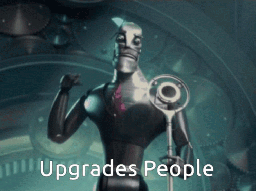 A robot speaking to fellow robots says: Upgrades, people.