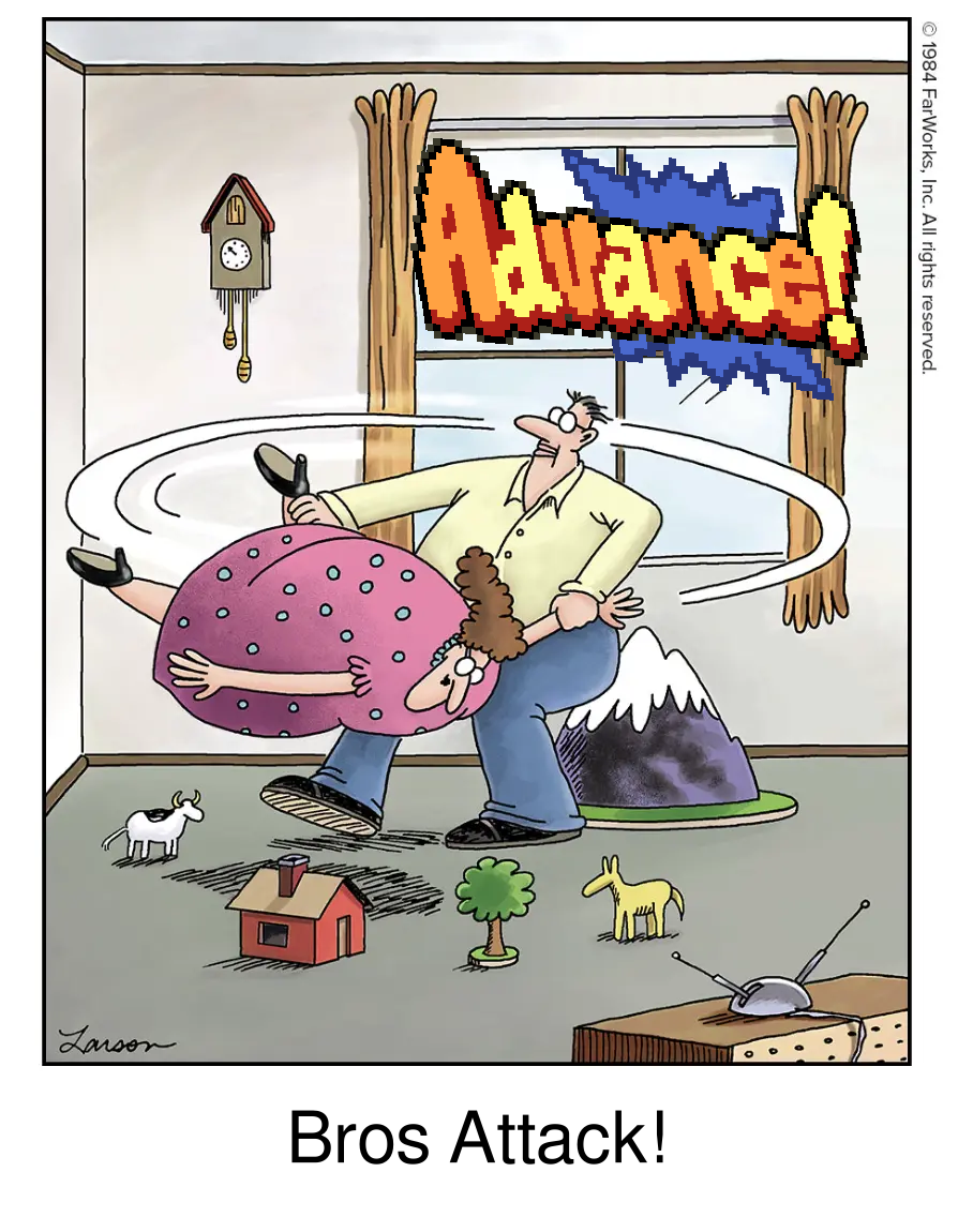 Same comic as the one above, in which a man is spinning his wife around indoors. The text on the bottom has been replaced with "Bros Attack!" and the "Advance!" sprite from Mario and Luigi Superstar Saga has been added.